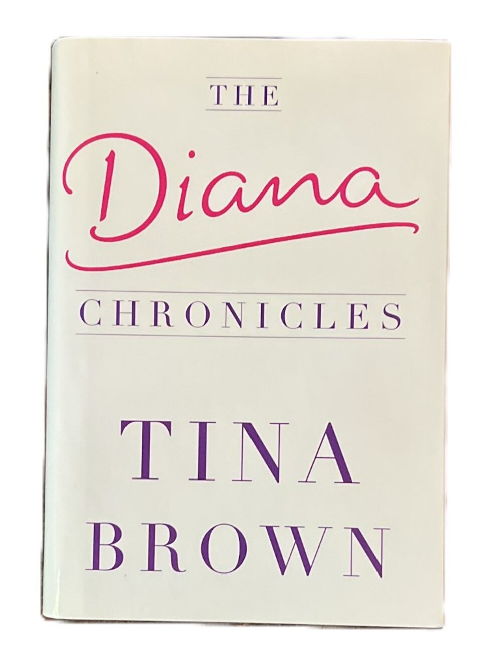 The Diana Chronicles by Tina Brown